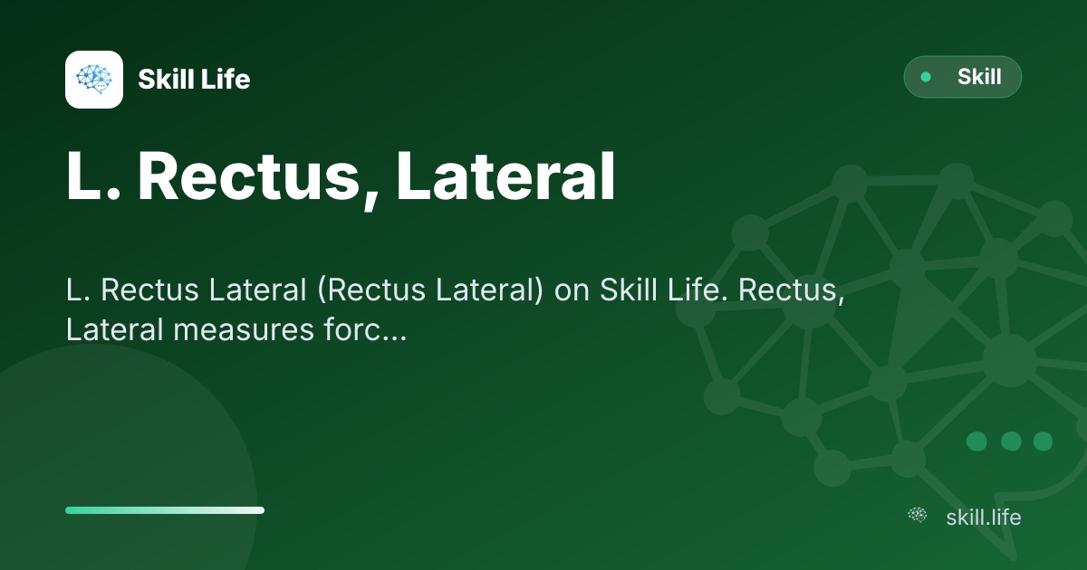 L. Rectus Lateral | Skill Life